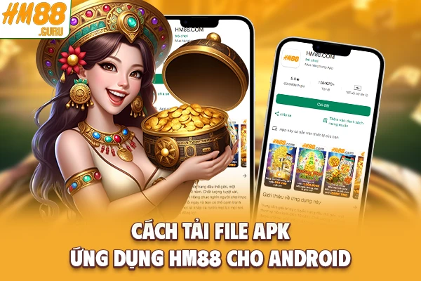Cách tải file APK ứng dụng Hm88 cho Android