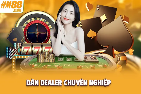 Dàn Dealer chuyên nghiệp