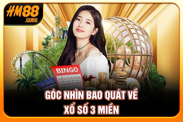 Góc nhìn bao quát về xổ số 3 miền