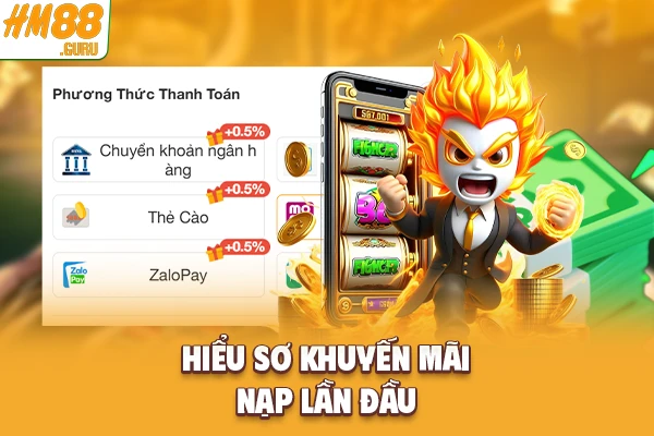 Hiểu sơ khuyến mãi nạp lần đầu