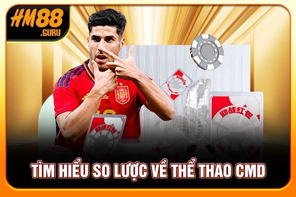 Tìm hiểu sơ lược về Thể thao CMD