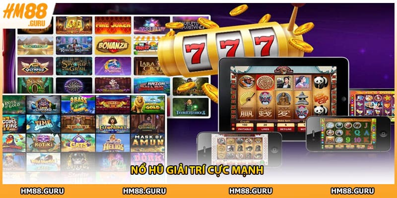 Nổ hũ giải trí cực mạnh